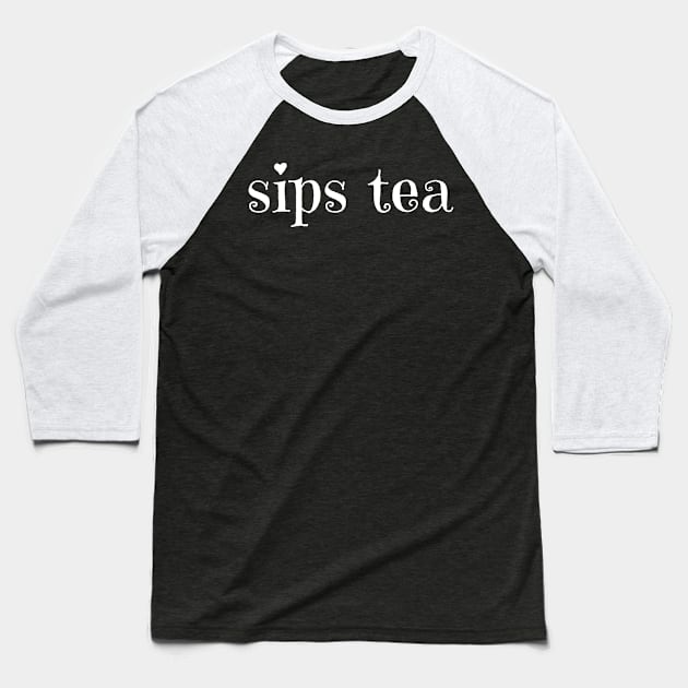 Sips Tea Trending Saying A Girly Meme For Gossips Queen Baseball T-Shirt by mangobanana